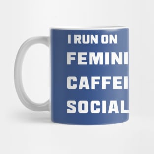 I Run on Feminism, Caffeine & Social Justice (White letters and cup design) Mug